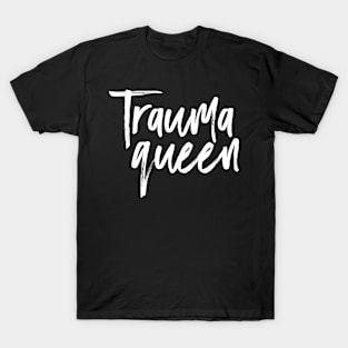 Trauma Queen Script T-Shirt